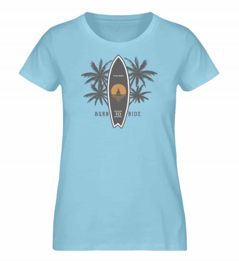 Burn to Ride - Damen Premium Bio T-Shirt - sky blue