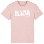 Organic T-Shirt „Be a nice human“ aus Bio Baumwolle in cream heather pink