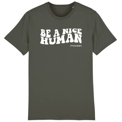 Unisex T-Shirt aus Biobaumwolle - "Be a nice human" in khaki