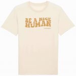 Organic T-Shirt „Be a nice human“ aus Bio Baumwolle in natural