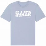 Organic T-Shirt „Be a nice human“ aus Bio Baumwolle in serene blue