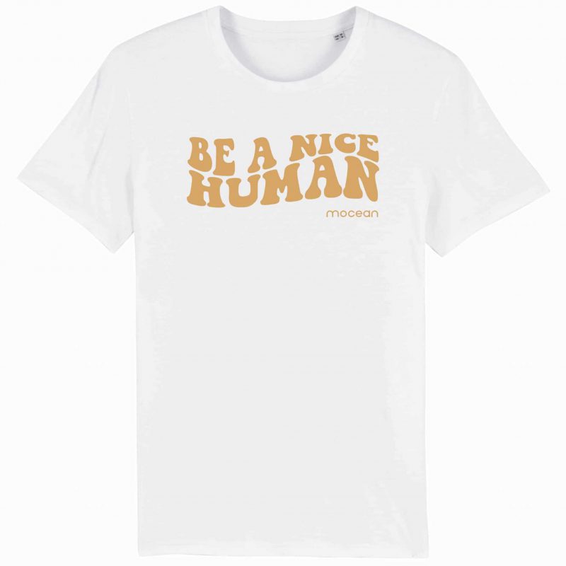 Unisex T-Shirt aus Biobaumwolle - "Be a nice human" - weiß